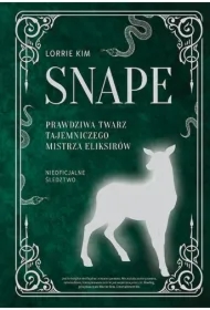 Snape. Prawdziwa twarz tajemniczego mistrza eliksirów