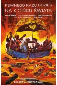 Pewnego razu gdzieś na końcu świata. Tom 1