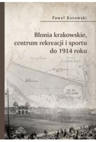 Błonia krakowskie, centrum rekreacji i sportu do 1914 roku
