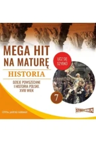 Mega hit na maturę. Historia 7. Dzieje powszechne i historia Polski. XVIII wiek