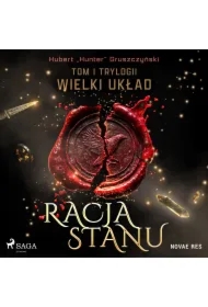 Racja stanu. Tom I trylogii Wielki układ