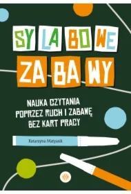 Sylabowe zabawy. Nauka czytania poprzez ruch i zabawę bez kart pracy