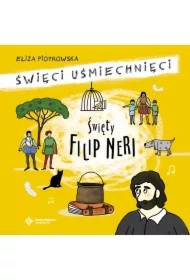 Święty Filip Neri. Święci uśmiechnięci