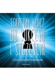 Sekretny klucz do sukcesu i szczęścia
