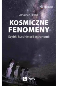 Kosmiczne fenomeny. Szybki kurs historii astronomi