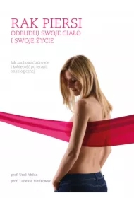RAK PIERSI. Odbuduj swoje ciało i swoje życie
