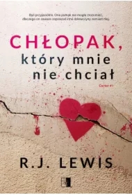 Chłopak, który mnie nie chciał. Carter. Tom 1