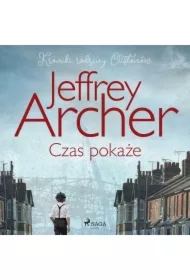 Czas pokaże. Kroniki Cliftonów. Tom 1