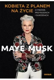 Kobieta z planem na życie. O pięknie, przygodach i sukcesach