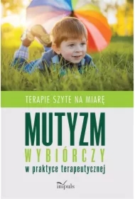 Mutyzm wybiórczy w praktyce terapeutycznej
