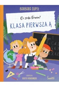 Klasa pierwsza Ą. Co zrobi Frania?