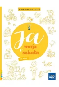 Ja i Moja Szkoła na nowo. Domowniczek dla klasy 3. Część 5