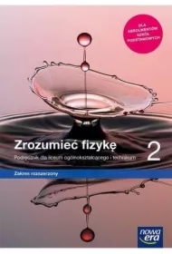 Zrozumieć fizykę 2. Podręcznik dla liceum ogólnokształcącego i technikum. Zakres rozszerzony. Szkoły ponadpodstawowe