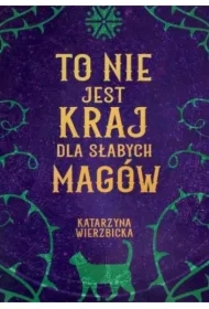 To nie jest kraj dla słabych magów
