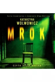 Mrok. Seria kryminalna z komisarz Olgą Balicką. Tom 5