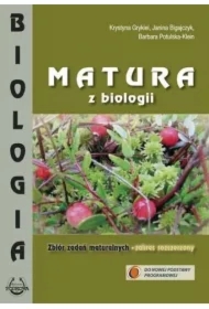 Matura z biologii. Zbiór zadań maturalnych. Zakres rozszerzony