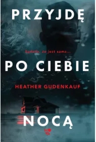 Przyjdę po ciebie nocą