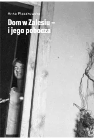 Dom w zalesiu &ndash; i jego pobocza