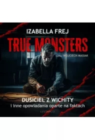 Dusiciel z Wichity i inne opowiadania oparte na faktach