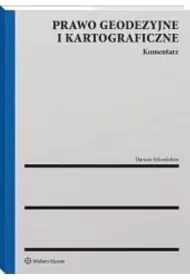 Prawo geodezyjne i kartograficzne. Komentarz