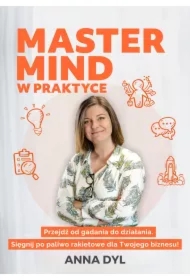 Mastermind w praktyce. Przejdź od gadania do działania. Sięgnij po paliwo rakietowe dla Twojego biznesu!
