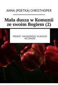 Mała dusza w Komunii ze swoim Bogiem (2)