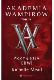 Przysięga krwi. Akademia wampirów. Tom 4