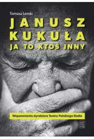 Janusz Kukuła. Ja to ktoś inny
