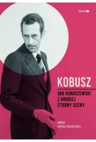 Kobusz. Jan Kobuszewski z drugiej strony sceny