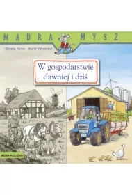 Mądra mysz - Dawniej i dziś. W gospodarstwie dawniej i dziś
