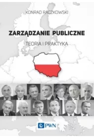 Zarządzanie publiczne. Teoria i praktyka