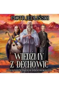 Wiedźmy z Dechowic i Liga Niezwykłych Dżentelmagów