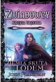 Ziemia skuta lodem. Cykl Zwiadowcy. Księga 3