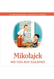 Mikołajek. Mój tata jest najlepszy