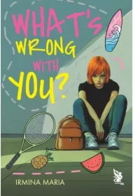 What's Wrong With You?
