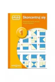 Skoncentruj się 1. Zabawowe formy ćwiczeń na koncentrację