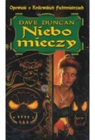 Niebo mieczy. Opowieść o królewskich fechmistrzach. Tom 3