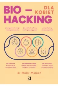 Biohacking dla kobiet. Doładuj energię, wzmocnij odporność i ciesz się zdrowiem