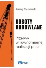 Roboty budowlane. Przerwy w równomiernej realizacji prac