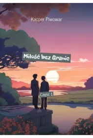 Miłość bez Granic. Część 1