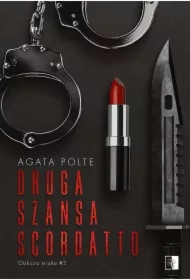 Druga szansa Scordatto. Oblicza mroku. Tom 2