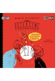 Zagadka zbuntowanego robota. Detektywi z Tajemniczej 5. Tom 4
