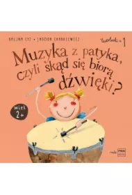 Muzyka z patyka, czyli skąd się biorą dźwięki