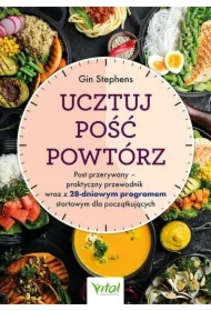 Ucztuj. Pość. Powtórz