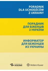 Poradnik dla uchodźców z Ukrainy. Wersja ukraińska, rosyjska i polska