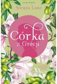 Córka z Grecji. Utracone córki. Tom 3