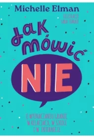 Jak mówić NIE. O wyznaczaniu granic w relacjach, w szkole i w internecie