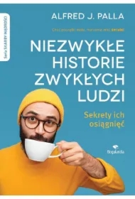 Niezwykłe historie zwykłych ludzi - sekrety ich...