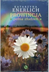 Prowincja pełna złudzeń. Prowincja pełna... . Tom 8