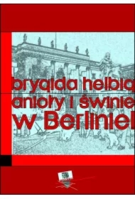 Anioły i świnie. W Berlinie